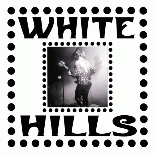 White Hills : Stolen Stars Left for No One